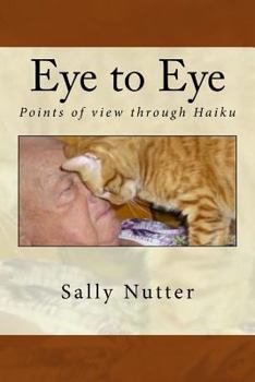 Paperback Eye to Eye: Points of view through Haiku Book