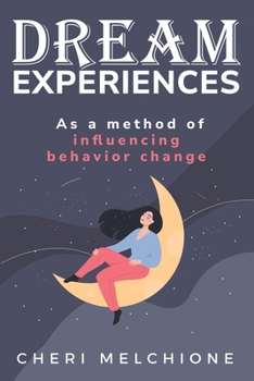 Paperback Dream Experiences as a Method of Influencing Behavior Change Book