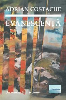 Paperback Evanescenta: Un Roman Fara Actiune [Romanian] Book