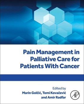 Pain Management in Palliative Care Cancer Patients: Advances and Research for Treatment of Specific Cancers