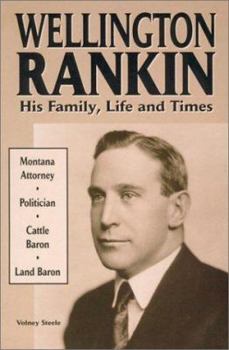 Paperback Wellington Rankin: His Family, Life and Times Book