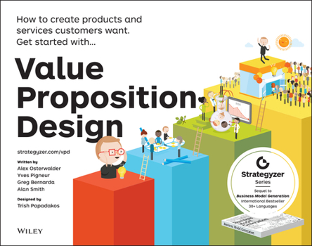 Paperback Value Proposition Design: How to Create Products and Services Customers Want Book