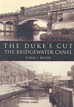 Paperback The Duke's Cut: The Bridgewater Canal Book