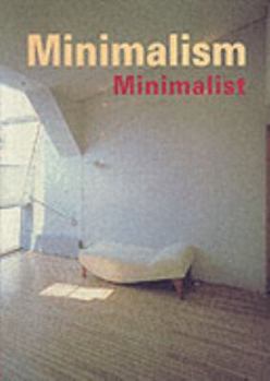 Paperback Minimalism : Clear Forms, Simple Concepts [Paperback] [Jan 01, 2006] Cheviakoff, Sofia Book