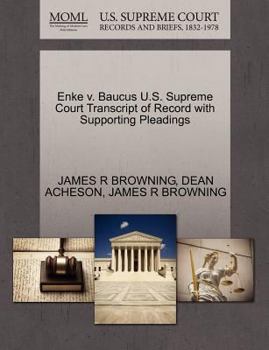 Paperback Enke V. Baucus U.S. Supreme Court Transcript of Record with Supporting Pleadings Book