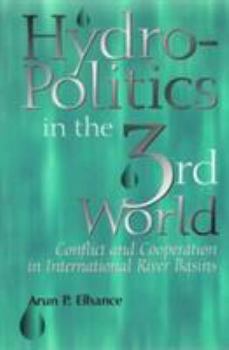 Paperback Hydropolitics in the Third World: Conflict and Cooperation in International River Basins Book