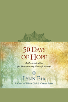 Imitation Leather 50 Days of Hope: Daily Inspiration for Your Journey Through Cancer Book