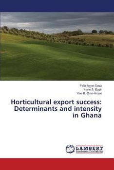 Paperback Horticultural Export Success: Determinants and Intensity in Ghana Book