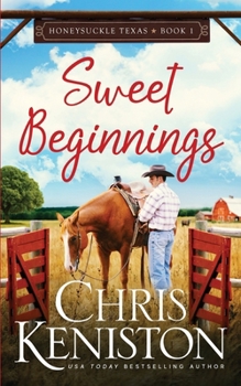 Sweet Beginnings (Honeysuckle, Texas) - Book #1 of the Honeysuckle, Texas