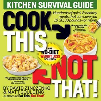 Eat This Not That! Cook Yourself Skinny: The No-Diet Weight Loss Solution - Book  of the Eat This, Not That!