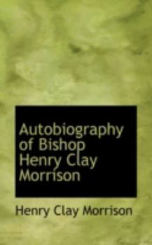 Paperback Autobiography of Bishop Henry Clay Morrison Book