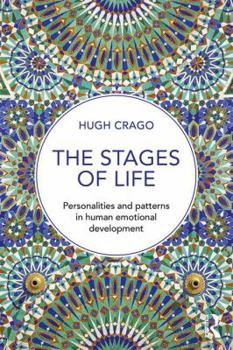 Paperback The Stages of Life: Personalities and Patterns in Human Emotional Development Book