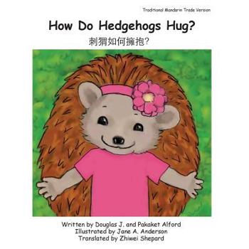 How Do Hedgehogs Hug? Simplified Mandarin Pinyin Trade Version: - Many Ways to Show Love