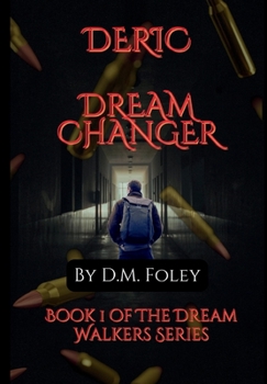 Hardcover Deric Dream Changer: Book 1 Of The Dream Walkers Series Book
