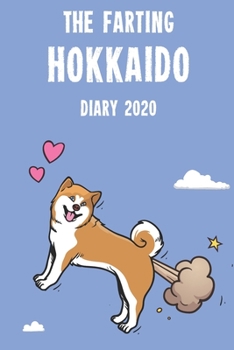 The Farting Hokkaido Diary 2020: Cute full year 2020 185 page diary journal notebook for Farting Hokkaido Dog Lovers