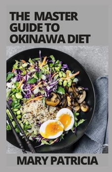 Paperback The Master Guide To Okinawa Diet: The Longevity Secret Book