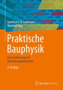 Hardcover Praktische Bauphysik: Eine Einf?hrung Mit Berechnungsbeispielen [German] Book