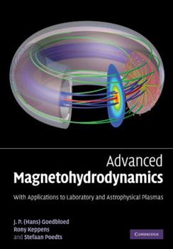 Hardcover Advanced Magnetohydrodynamics: With Applications to Laboratory and Astrophysical Plasmas Book