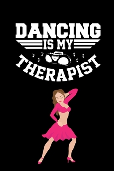 Paperback Dancing Is My Therapist: Funny Gag Gifts for Her, Christmas & Valentine Gifts for Girlfriend, Small Lined Notebook Book