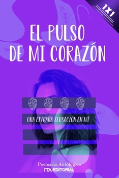 Paperback El pulso de mi corazón: Una extraña sensación en mi [Spanish] Book