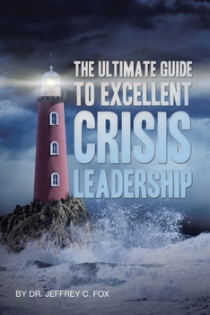 Paperback The Ultimate Guide to Excellent Crisis Leadership Book