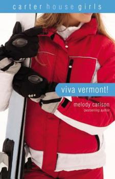 Viva Vermont! - Book #4 of the Carter House Girls