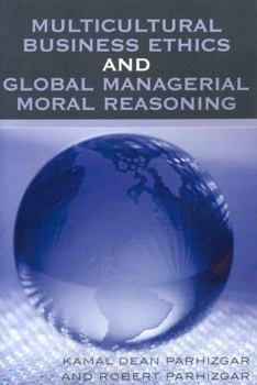 Paperback Multicultural Business Ethics and Global Managerial Moral Reasoning Book