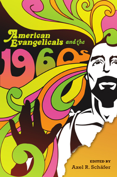 Paperback American Evangelicals and the 1960s Book