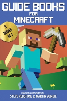 Paperback Guide books For Minecraft: 3 Books in 1: All the Secrets, tips and tricks you will ever need in the Minecrafter's world, for noobs and for expert Book
