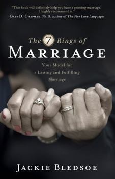 Paperback The Seven Rings of Marriage: Your Model for a Lasting and Fulfilling Marriage Book