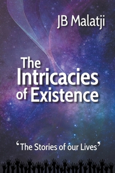 Paperback The Intricacies of Existence: The Stories of our Lives Book