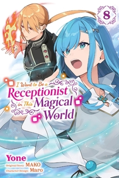 Paperback I Want to Be a Receptionist in This Magical World, Vol. 8 (Manga): Volume 8 Book