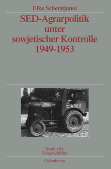 Hardcover sed-Agrarpolitik Unter Sowjetischer Kontrolle 1949-1953 [German] Book