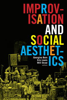 Hardcover Improvisation and Social Aesthetics Book