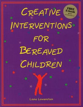 Paperback Creative Interventions for Bereaved Children Book