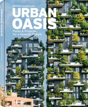 Hardcover Urban Oasis: Parks and Green Projects Around the World Book
