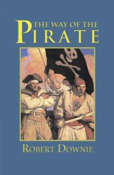 Paperback The Way of the Pirate: Who's Who in Davy Jones' Locker Book