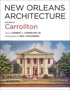 Hardcover New Orleans Architecture: Volume IX: Carrollton Book