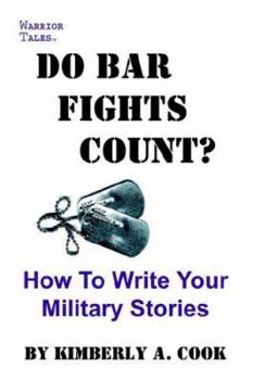 Paperback Do Bar Fights Count? How to Write Your Military Stories Book