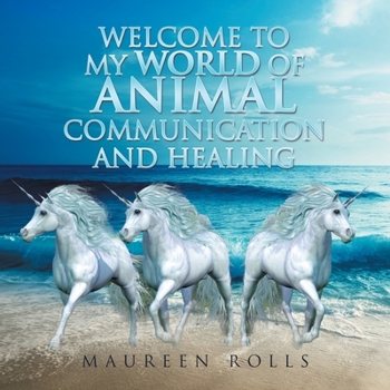 Paperback Welcome to My World of Animal Communication and Healing Book