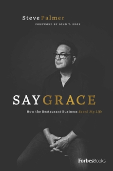 Hardcover Say Grace: How the Restaurant Business Saved My Life Book