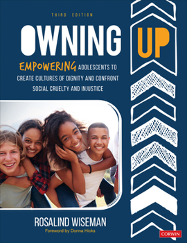 Paperback Owning Up: Empowering Adolescents to Create Cultures of Dignity and Confront Social Cruelty and Injustice Book