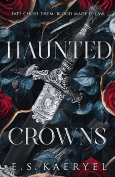 Paperback Haunted Crowns: A Dark Fantasy Romance of Power, Blood, and Betrayal Book