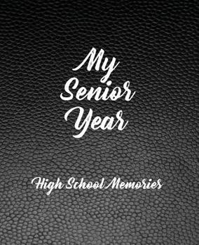 Paperback My Senior Year - High School Memories: Notebook Journal with Categories -150 pages Book