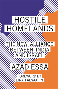 Paperback Hostile Homelands: The New Alliance Between India and Israel Book