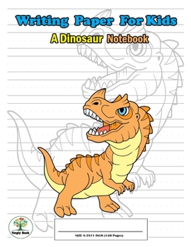 Writing Paper For Kids. A Dinosaur Notebook: Handwriting Practice Paper with Dotted Lined , ABC Kids. A Dinosaur Cover design Ceratosaurus.