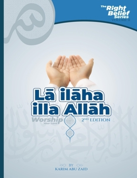 Lā ilāha illa Allāh: Worship Your Lord