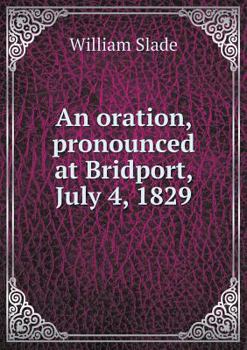 Paperback An oration, pronounced at Bridport, July 4, 1829 Book