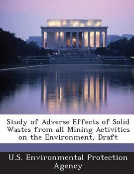 Paperback Study of Adverse Effects of Solid Wastes from All Mining Activities on the Environment, Draft Book