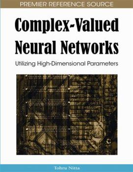 Hardcover Complex-Valued Neural Networks: Utilizing High-Dimensional Parameters Book